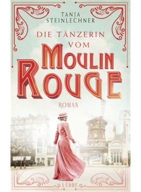 预订【德语】Die Tanzerin vom Moulin Rouge[9783404184118]