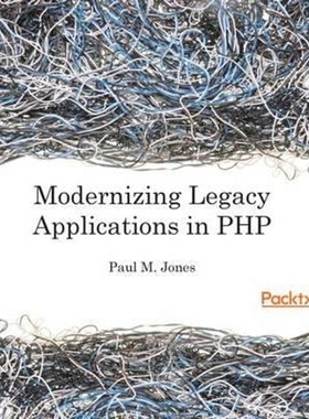 按需印刷Modernizing Legacy Applications In PHP[9781787124707]