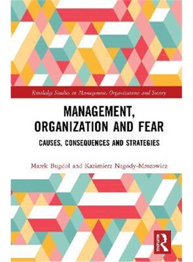 按需印刷不退不换Management, Organization and Fear:Causes, Consequences and Strategies[9780367479848]
