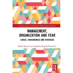 按需印刷不退不换Management, Organization and Fear:Causes, Consequences and Strategies[9780367479848]