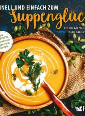 预订【德语】 Schnell und einfach zum Suppenglück:In 30 Minuten zubereitet. Über 80 Rez