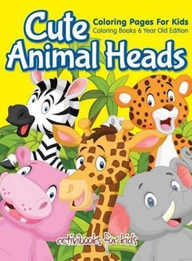 按需印刷不退不换Cute Animal Heads Coloring Pages For Kids - Coloring Books 6 Year Old Edition[9781683211228]