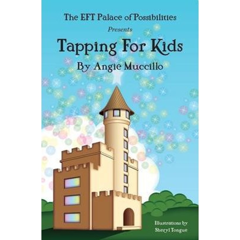 预订Tapping for Kids:A Children's Guide to Emotional Freedom Technique (EFT)