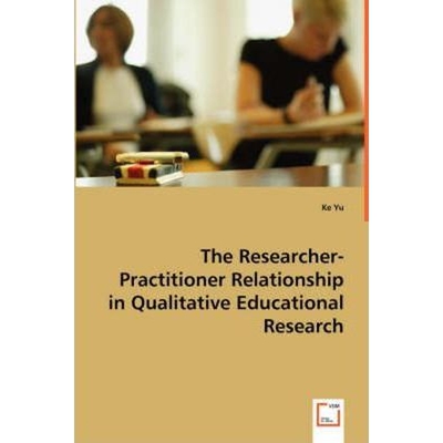 按需印刷The Researcher-Practitioner Relationship in Qualitative Educational Research[9783836466073]