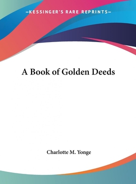 按需印刷不退不换A Book of Golden Deeds[9781419100185]