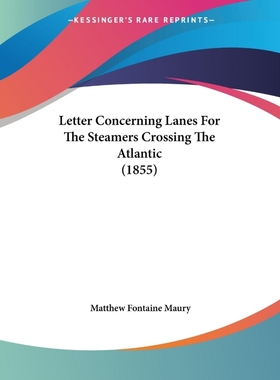 按需印刷Letter Concerning Lanes For The Steamers Crossing The Atlantic (1855)[9781120636287]