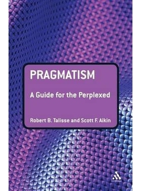 按需印刷不退不换Pragmatism: A Guide for the Perplexed[9780826498588]