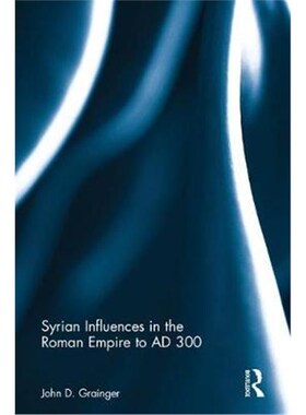 按需印刷不退不换Syrian Influences in the Roman Empire to AD 300[9781138071230]