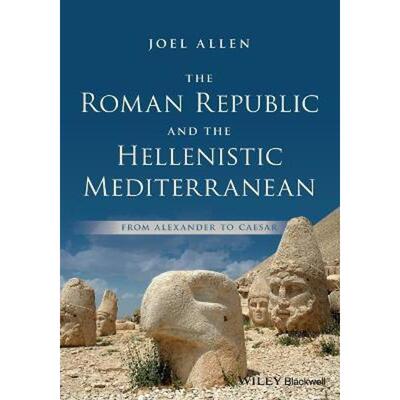 按需印刷不退不换The Roman Republic and the Hellenistic Mediterranean:From Alexander to Caesar[9781118959343]