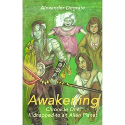 按需印刷不退不换Awakening:Chronicle One: Kidnapped to an Alien Planet[9780595160112]