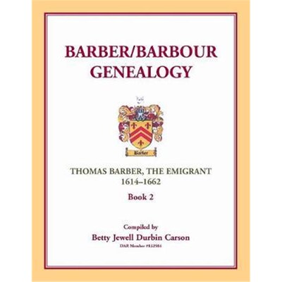 按需印刷Barber/Barbour Genealogy:Thomas Barber, The Immigrant 1614-1662[9780788457227]