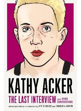 预订Kathy Acker: The Last Interview:and other conversations
