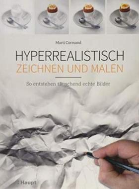 预订【德语】 Hyperrealistisch zeichnen und malen:So entstehen täuschend echte Bilder