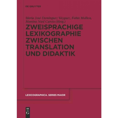 按需印刷DEG Zweisprachige Lexikographie zwischen Translation und Didaktik[9783110369731]