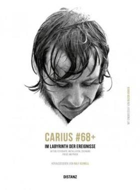 预订【德语】 Carius#68+:Im Labyrinth der Ereignisse. Aktion, Fotografie, Installation, Zeichnung, Poesie und Prosa. Mit