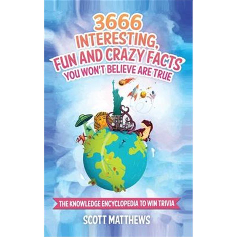 预订不退不换3666 Interesting, Fun And Crazy Facts You Won't Believe Are True - The Knowledge Encyclopedia To Win Trivia