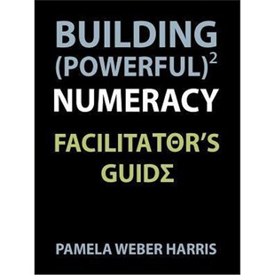 按需印刷Building Powerful Numeracy:Facilitator's Guide[9780985362607]