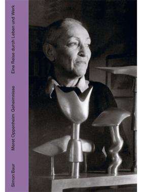 预订【德语】 Meret Oppenheim Geheimnisse:Eine Reise durch Leben und Werk