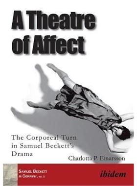 按需印刷A Theatre of Affect:The Corporeal Turn in Samuel Becketts Drama[9783838210681]
