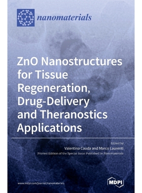 按需印刷ZnO Nanostructures for Tissue Regeneration, Drug-Delivery and Theranostics Applications[9783036506562]