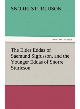 按需印刷不退不换The Elder Eddas of Saemund Sigfusson, and the Younger Eddas of Snorre Sturleson[9783842476660]