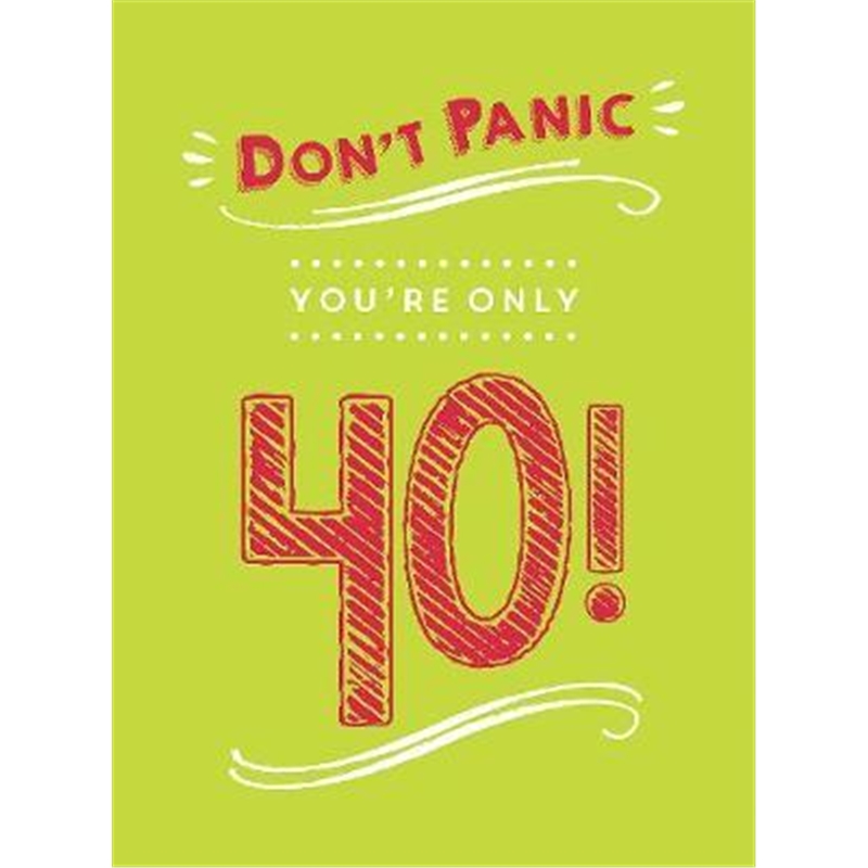 预订Don't Panic, You're Only 40!:Quips and Quotes on Getting Older