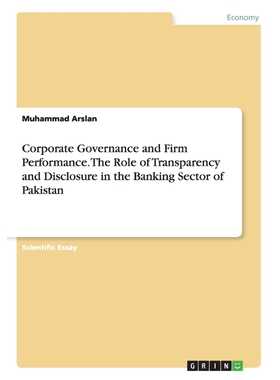 预订Corporate Governance and Firm Performance. The Role of Transparency and Disclosure in the Banking Se