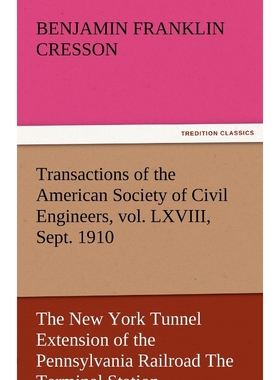 预订Transactions of the American Society of Civil Engineers, Vol. LXVIII, Sept. 1910 the New York Tunnel