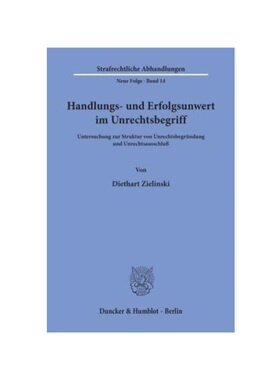 预订【德语】Handlungs- und Erfolgsunwert im Unrechtsbegriff.:Untersuchung zur Struktur von Unrechtsbegründung und Unrec