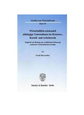 预订【德语】Wirtschaftlich-existenziell abh?ngige Unternehmen im Konzern-, Kartell- und Arbeitsrecht:Zugleich ein Beitra