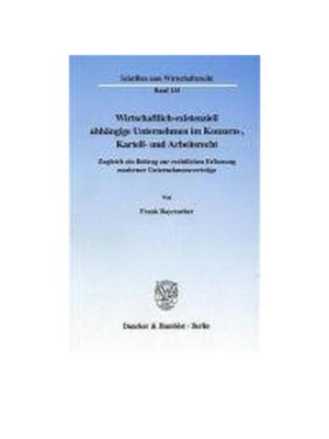 预订【德语】Wirtschaftlich-existenziell abh?ngige Unternehmen im Konzern-, Kartell- und Arbeitsrecht:Zugleich ein Beitra
