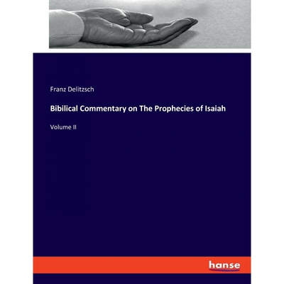 按需印刷不退不换Bibilical Commentary on The Prophecies of Isaiah[9783348076852]