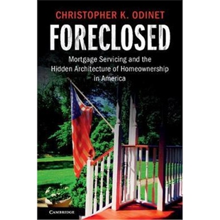 按需印刷不退不换Foreclosed America Hidden and 9781108406352 Servicing Homeownership Architecture Mortgage the