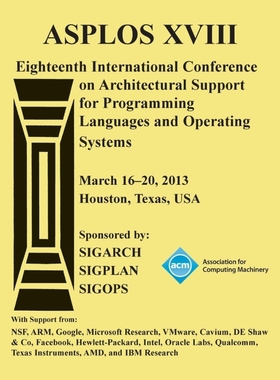 预订ASPLOS XV111 Eighteenth International Conference on Architectural Support for Programming Languages