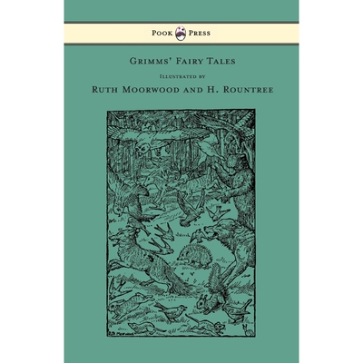 按需印刷不退不换Grimms' Fairy Tales - Illustrated by Ruth Moorwood and H. Rountree[9781447477877]