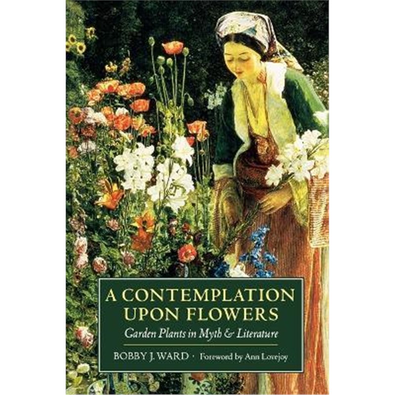 按需印刷A Contemplation Upon Flowers:Garden Plants in Myth and Literature[9780881927276]
