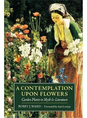按需印刷不退不换A Contemplation Upon Flowers:Garden Plants in Myth and Literature[9780881927276]