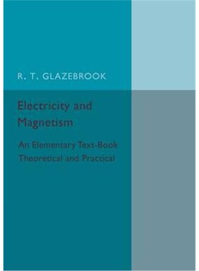 按需印刷不退不换Electricity and Magnetism:An Elementary Text-Book Theoretical and Practical[9781316626153]