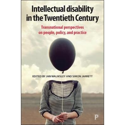 预订Intellectual Disability in the Twentieth Century:Transnational Perspectives on People, Policy, and Practice