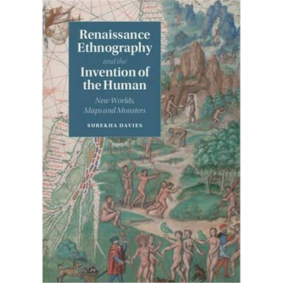 按需印刷不退不换Renaissance Ethnography and the Invention of the Human:New Worlds, Maps and Monsters[9781107036673]