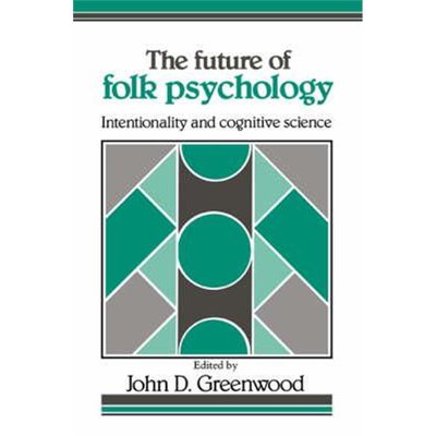 预订The Future of Folk Psychology:Intentionality and Cognitive Science