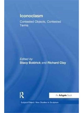 预订Iconoclasm:Contested Objects, Contested Terms[9781138256026]