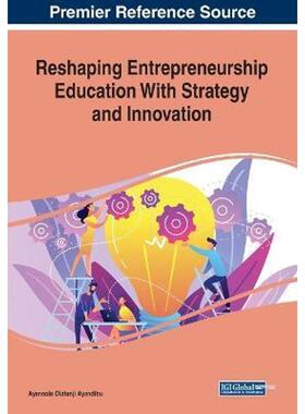 按需印刷不退不换Reshaping Entrepreneurship Education With Strategy and Innovation[9781799831723]