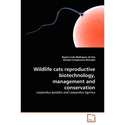 按需印刷Wildlife cats reproductive biotechnology, management and conservation[9783639290684]