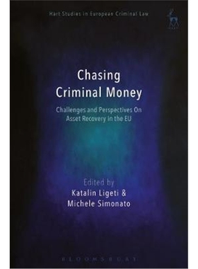 按需印刷Chasing Criminal Money:Challenges and Perspectives On Asset Recovery in the EU[9781509931293]