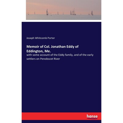 按需印刷Memoir of Col. Jonathan Eddy of Eddington, Me.[9783337377687]