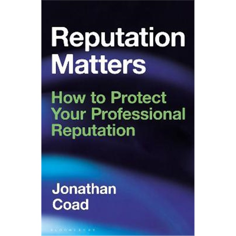 预订Reputation Matters:How to Protect Your Professional Reputation