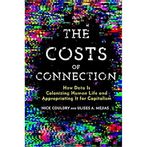 现货the costs of connection : how data is colonizing human life and appropriating it[9781503609747]