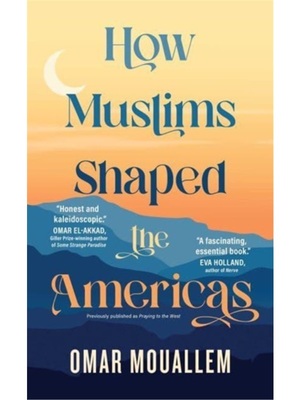 预售【2024新书】How Muslims Shaped the Americas