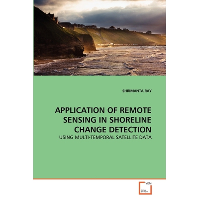 按需印刷不退不换APPLICATION OF REMOTE SENSING IN SHORELINE CHANGE DETECTION[9783639361322]